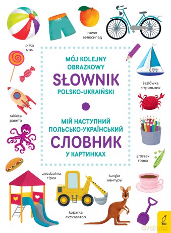 Mój kolejny obrazkowy słownik polsko-ukraiński [KSIĄŻKA]