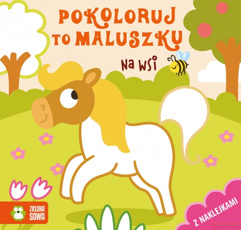 Na wsi. Pokoloruj to maluszku [KSIĄŻKA]