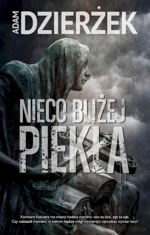 Nieco bliżej piekła - Adam Dzierżek [KSIĄŻKA]
