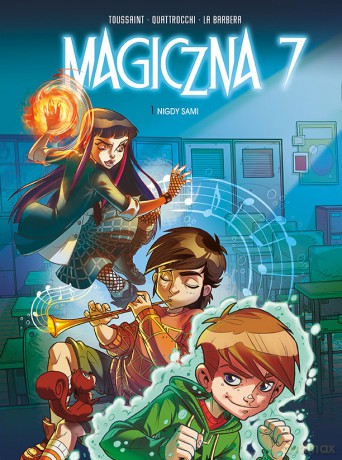Nigdy sami. Magiczna 7 (Tom 1) - Kid Toussaint, Giuseppe Quattrocchi [KOMIKS]