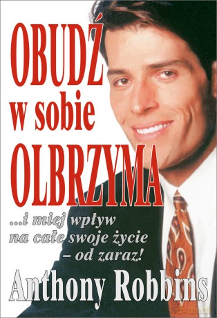 Obudź w sobie olbrzyma - Anthony Robbins [KSIĄŻKA]