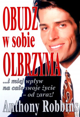 Obudź w sobie olbrzyma - Anthony Robbins [KSIĄŻKA]