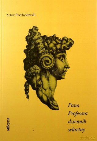 Pana Profesora dziennik sekretny - Artur Przybysławski [KSIĄŻKA]
