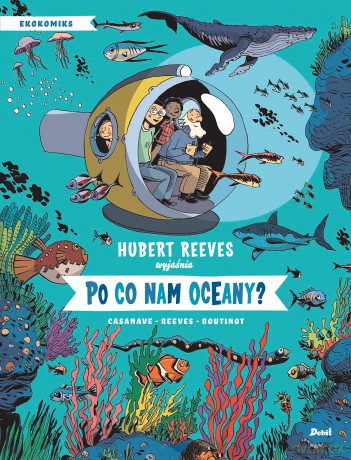 Po co nam oceany - Hubert Reeves, Nelly Boutinot, Daniel Casanave [KSIĄŻKA]