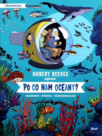 Po co nam oceany - Hubert Reeves, Nelly Boutinot, Daniel Casanave [KSIĄŻKA]