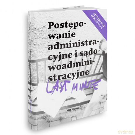 Postępowanie administracyjne i sądowoadministracyjne 2022. Last Minute - Piotr Bronny [KSIĄŻKA]