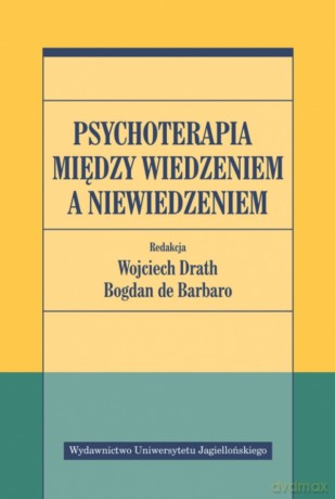 Psychoterapia między wiedzeniem a niewiedzeniem [KSIĄŻKA]