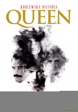 Queen. Królewska historia - Mark Blake [KSIĄŻKA]