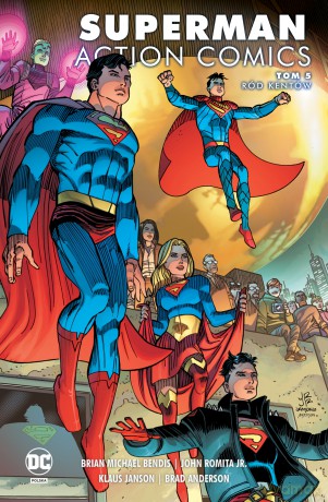 Ród Kentów. Superman Action Comics (Tom 5) - Brian Michael Bendis, John Romit Jr., Klaus Janson [KOMIKS]