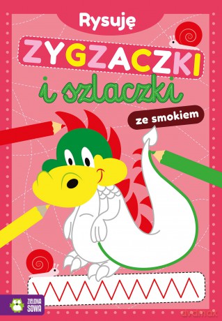 Rysuję zygzaczki i szlaczki ze smokiem [KSIĄŻKA]
