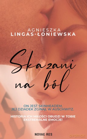 Skazani na ból - Agnieszka Lingas-Łoniewska [KSIĄŻKA]
