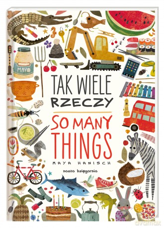 Tak wiele rzeczy. So Many Things - Maya Hanisch [KSIĄŻKA]
