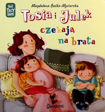 Tosia i Julek czekają na brata. (Nie) tacy sami - Magdalena Boćko-Mysiorska [KSIĄŻKA]