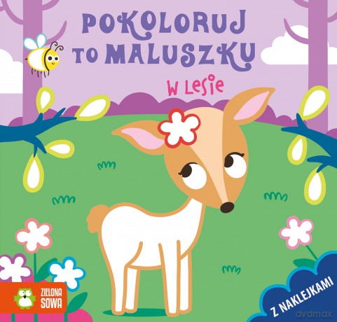 W lesie. Pokoloruj to maluszku [KSIĄŻKA]