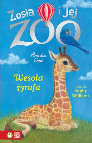 Wesoła żyrafa. Zosia i jej zoo - Amelia Cobb [KSIĄŻKA]
