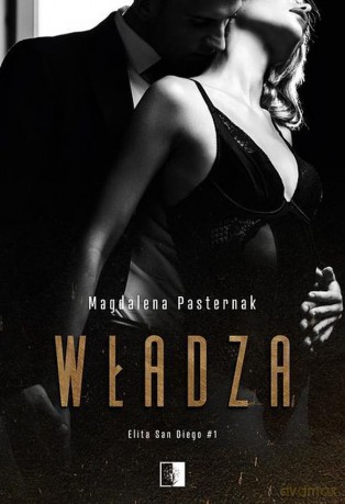 Władza. Elita San Diego (Tom 1) - Magdalena Pasternak [KSIĄŻKA]