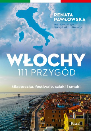 Włochy. 111 przygód - Renata Pawłowska [KSIĄŻKA]