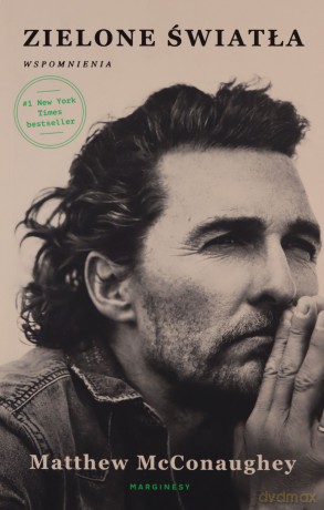 Zielone światła - Matthew McConaughey [KSIĄŻKA]