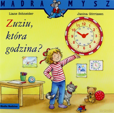 Zuziu, która godzina Mądra Mysz - Liane Schneider [KSIĄŻKA]