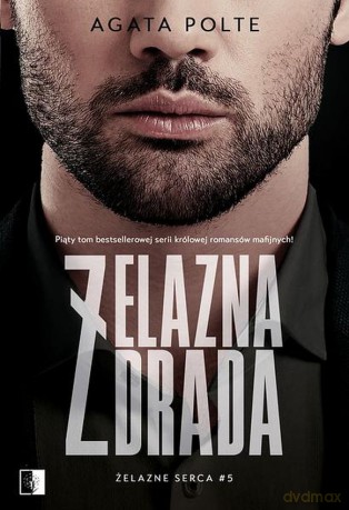 Żelazna zdrada. Żelazne serca (Tom 5) - Agata Polte [KSIĄŻKA]