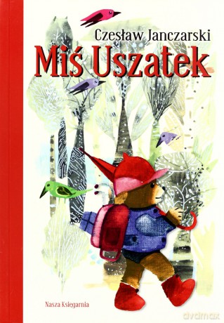 Miś Uszatek Wyd.2011 - Czesław Janczarski [KSIĄŻKA]