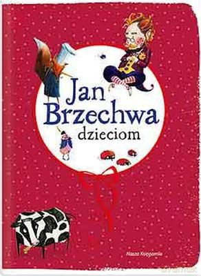 Jan Brzechwa Dzieciom (twarda) - Jan Brzechwa [KSIĄŻKA]