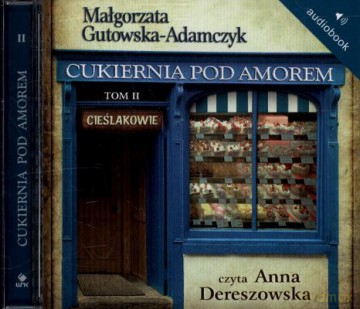 Cukiernia Pod Amorem Tom II Cieślakowie (twarda) - Małgorzata Gutowska-Adamczyk [AUDIOBOOK] [CD-MP3]