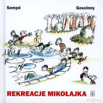 Rekreacje Mikoajka Wyd.2011 (twarda) - Sempe I Goscinny [KSIĄŻKA]