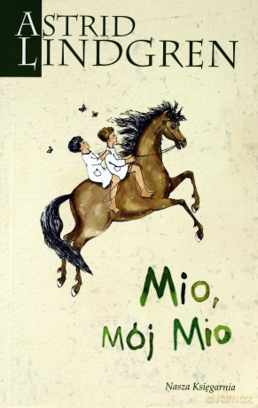 Mio Mój Mio Wyd.2011 - Astrid Lindgren [KSIĄŻKA]