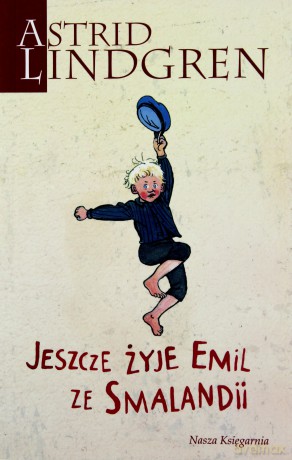 Jeszcze Żyje Emil Ze Smalandii Wyd 2011 - Astrid Lindgren [KSIĄŻKA]