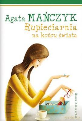 Rupieciarnia Na Końcu Świata - Agata Mańczyk [KSIĄŻKA]