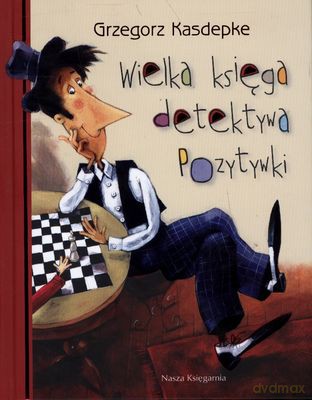 Wielka Księga Detektywa Pozytywki Wyd.2011 (twarda) - Grzegorz Kasdepke [KSIĄŻKA]