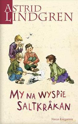 My Na Wyspie Saltkrakan - Astrid Lindgren [KSIĄŻKA]