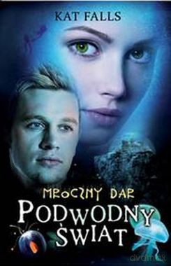 Podwodny Świat Mroczny Dar - Kat Falls [KSIĄŻKA]
