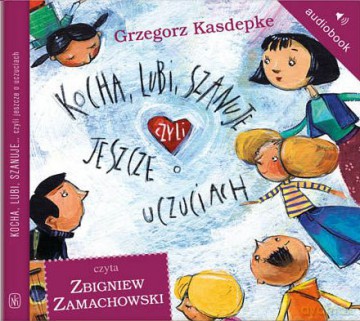 Kocha Lubi Szanuje Czyli Jeszcze O Uczuciach (twarda) - Grzegorz Kasdepke [AUDIOBOOK] [CD-MP3]