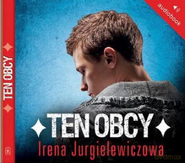 Ten Obcy (twarda) - Irena Jurgielewiczowa [AUDIOBOOK] [CD-MP3]