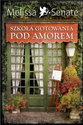 Szkoła Gotowania Pod Amorem (twarda) - Melissa Senate [KSIĄŻKA]