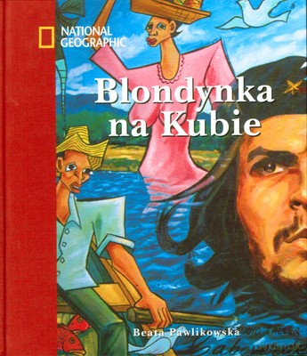 Blondynka Na Kubie (twarda) - Beata Pawlikowska [KSIĄŻKA]