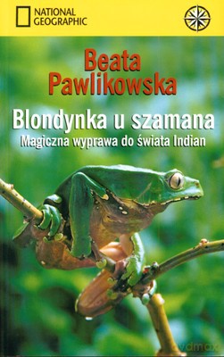 Blondynka U Szamana - Beata Pawlikowska [KSIĄŻKA]
