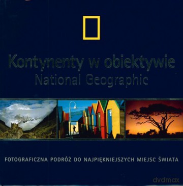 Kontynenety W Obiektywie National Geographic (twarda) [KSIĄŻKA]