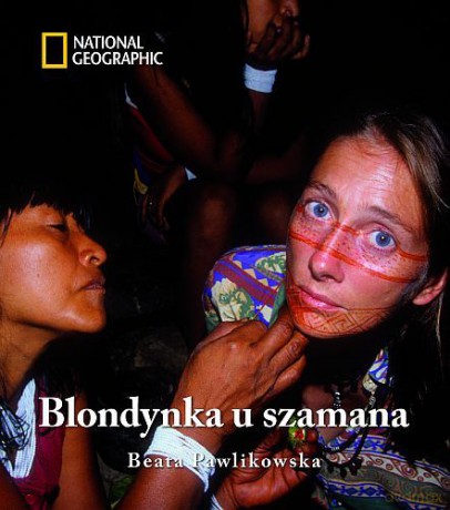 Blondynka U Szamana Wyd.2 (twarda) - Beata Pawlikowska [KSIĄŻKA]