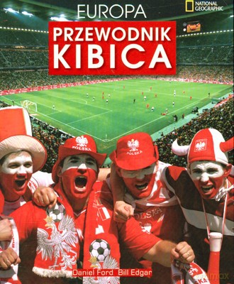 Europa Przewodnik Kibica - Daniel Ford I Bill Edgar [KSIĄŻKA]