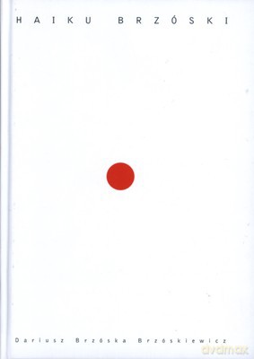 Haiku Brzóski (twarda) - Dariusz Brzóska Brzóskiewicz [KSIĄŻKA]