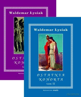 Ostatnia Kohorta T.1-2 - Waldemar Łysiak [KSIĄŻKA]