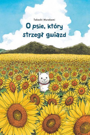 O psie, który strzegł gwiazd - Takashi Murakami [KOMIKS]