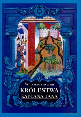 W Poszukiwaniu Królestwa Kapłana Jana - Jerzy Strzelczyk [KSIĄŻKA]