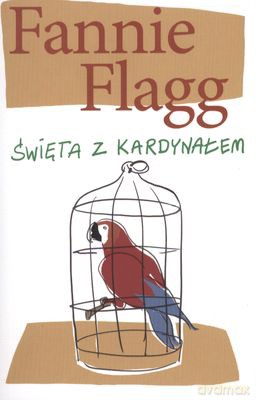 Święta Z Kardynałem - Fannie Flagg [KSIĄŻKA]