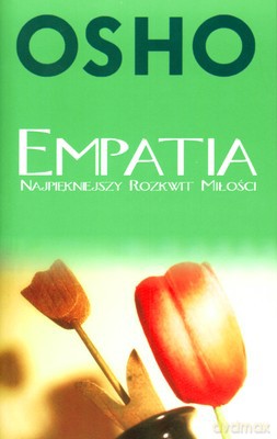 Empatia Najpiękniejszy Rozkwit Miłości Wyd. 2009 - Osho [KSIĄŻKA]