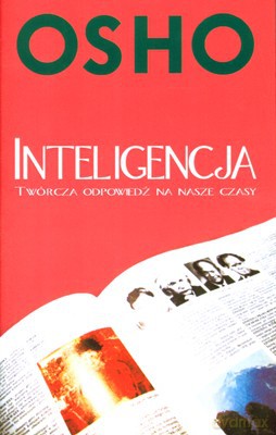Inteligencja Twórcza Odpowiedź Na Nasze Czasy Wyd. 2009 - Osho [KSIĄŻKA]