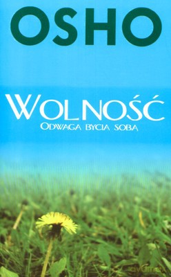 Wolność Odwaga Bycia Sobą Wyd. 2009 - Osho [KSIĄŻKA]